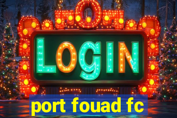 port fouad fc